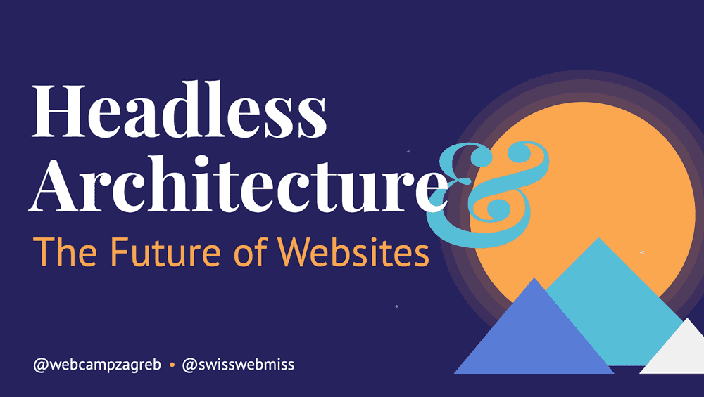 First slide of the Headless Architecture and the Future of Websites talk